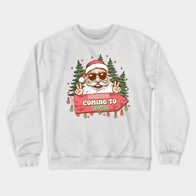 Santa claus is coming to town Crewneck Sweatshirt by MZeeDesigns